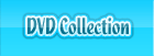 DVD Collection